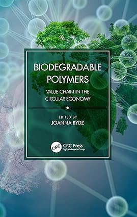 Biodegradable Polymers Value Chain in the Circular Economy 1st Edition