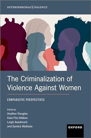 Criminalization of Violence Against Women 1st Edition By Heather Douglas