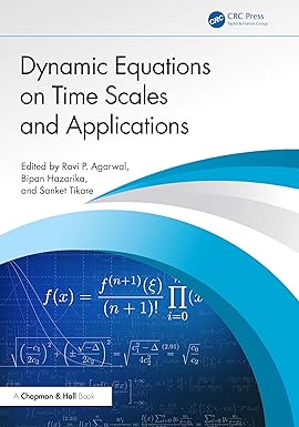 Dynamic Equations on Time Scales and Applications 1st Edition