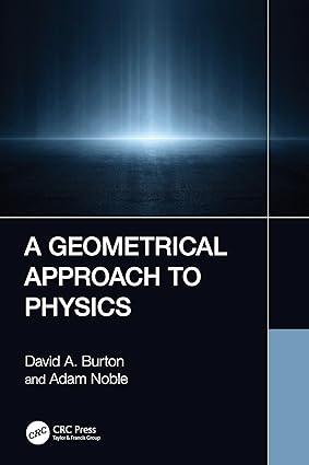 Geometrical Approach to Physics 1st Edition By David A. Burton