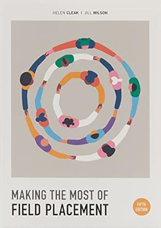 Making the Most of Field Placement 5th Edition By Helen Cleak