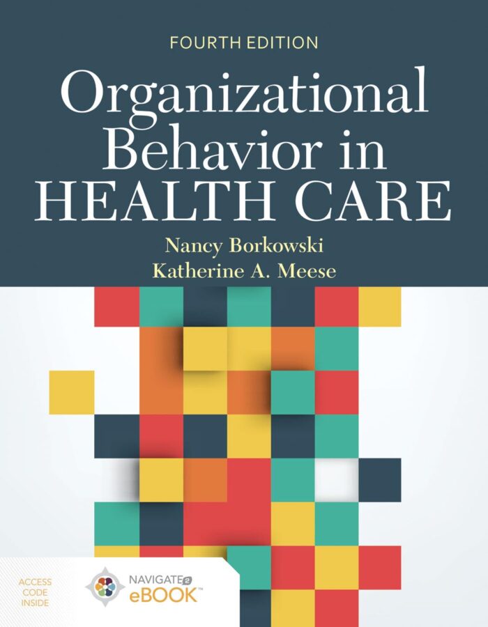 Organizational Behavior In Health Care 4th Edition By Nancy Borkowski - Image 1