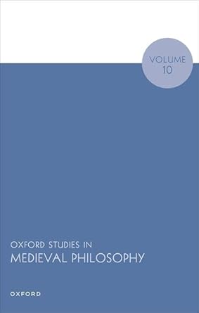 Oxford Studies in Medieval Philosophy Volume 10 1st Edition