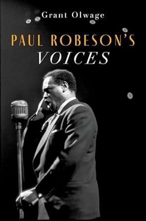 Paul Robeson's Voices 1st Edition By Grant Olwage