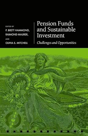 Pension Funds and Sustainable Investment Challenges and Opportunities 1st Edition