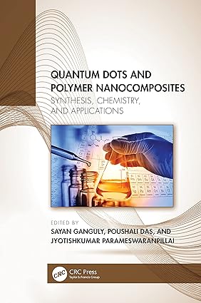 Quantum Dots and Polymer Nanocomposites Synthesis Chemistry and Applications 1st Edition