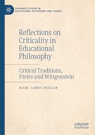 Reflections on Criticality in Educational Philosophy Critical Traditions