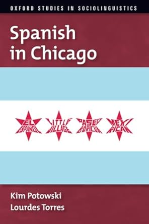 Spanish in Chicago 1st Edition By Kim Potowski