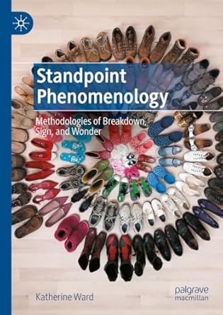 Standpoint Phenomenology Methodologies of Breakdown