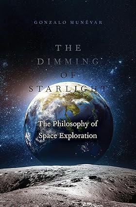 The Dimming of Starlight 1st Edition By Gonzalo Munevar
