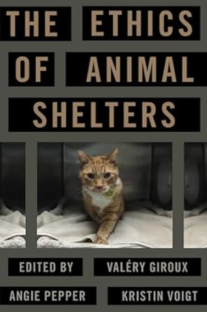 The Ethics of Animal Shelters 1st Edition By Valéry Giroux