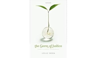 The Germ of Justice Essays in General Jurisprudence 1st Edition By Leslie Green