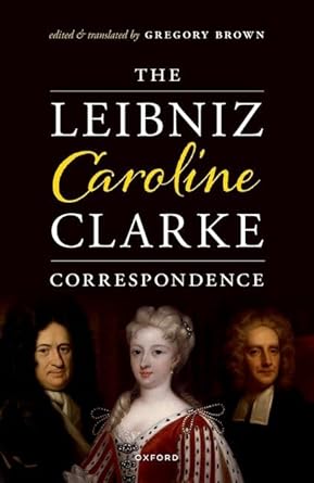 The Leibniz-caroline-clarke Correspondence 1st Edition By Gregory Brown