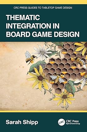 Thematic Integration in Board Game Design 1st Edition By Sarah Shipp