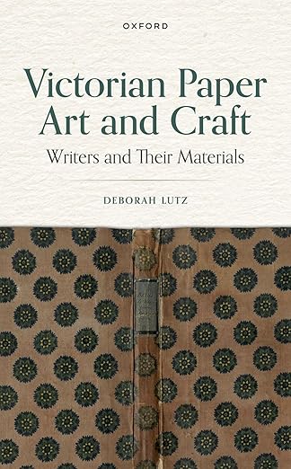 Victorian Paper Art and Craft 1st Edition By Deborah Lutz