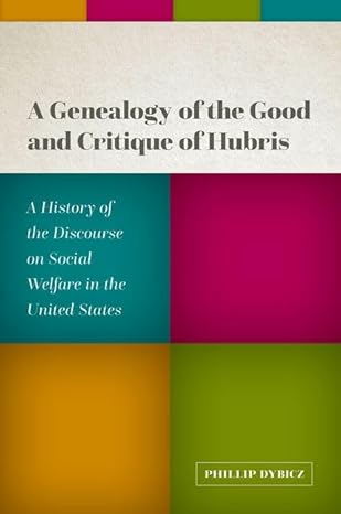 eBook For A Genealogy of the Good and Critique of Hubris 1st Edition By Phillip Dybicz