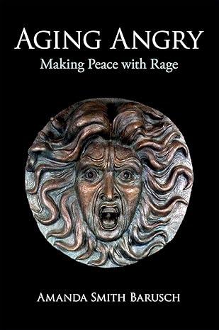 eBook For Aging Angry 1st Edition By Amanda Smith Barusch