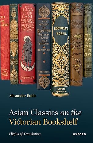eBook For Asian Classics on the Victorian Bookshelf Flights of Translation 1st Edition By Alexander Bubb