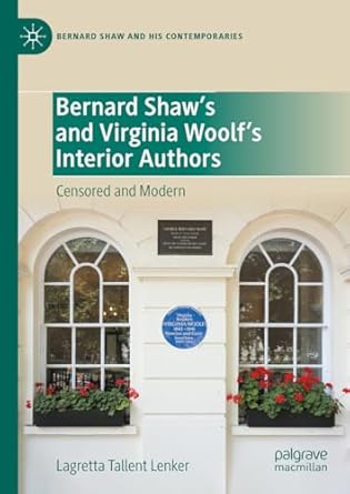 eBook For Bernard Shaw’s and Virginia Woolf’s Interior Authors Censored and Modern 1st Edition By Lagretta Tallent Lenker