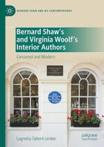 eBook For Bernard Shaw’s and Virginia Woolf’s Interior Authors Censored and Modern 1st Edition By Lagretta Tallent Lenker