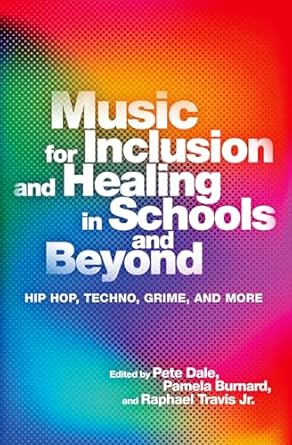 eBook For Music for Inclusion and Healing in Schools and Beyond 1st Edition By Pete Dale