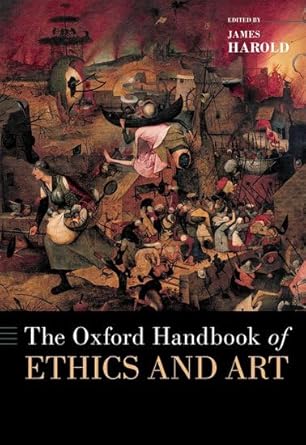 eBook For The Oxford Handbook of Ethics and Art 1st Edition By James Harold