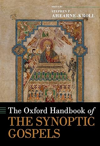 eBook For The Oxford Handbook of the Synoptic Gospels 1st Edition By Stephen Ahearne Kroll
