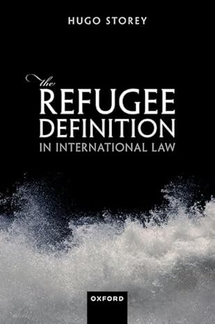 eBook For The Refugee Definition in International Law 1st Edition By Hugo Storey