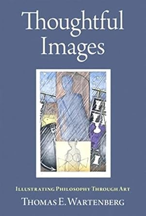 eBook For Thoughtful Images Illustrating Philosophy Through Art 1st Edition By Thomas Wartenberg