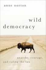 eBook For Wild Democracy Anarchy, Courage and Ruling the Law 1st Edition By Anne Norton
