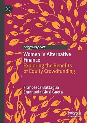eBook For Women in Alternative Finance Exploring the Benefits of Equity Crowdfunding 1st Edition By Francesca Battaglia