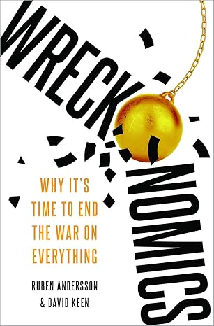 eBook For Wreckonomics Why It's Time to End the War on Everything 1st Edition By Ruben Andersson