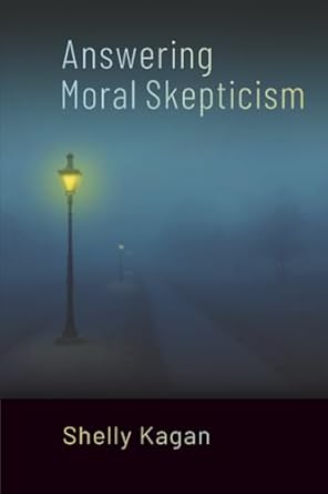 eBook For Answering Moral Skepticism 1st Edition By Shelly Kagan