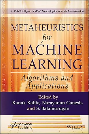 eBook For Metaheuristics For Machine Learning 1st Edition By Kanak Kalita & Narayanan Ganesh & S. Balamurugan