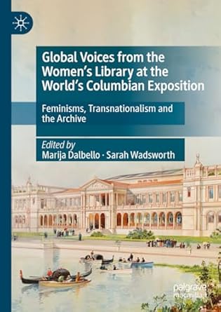 [eBook] [PDF] For Global Voices from the Women’s Library at the World’s Columbian Exposition Feminisms