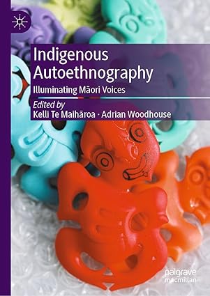 [eBook] [PDF] For Indigenous Autoethnography Illuminating Māori Voices 1st Edition By Kelli Te Maihāroa