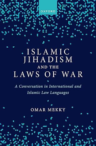 eBook For Islamic Jihadism and the Laws of War 1st Edition By Omar Mekky
