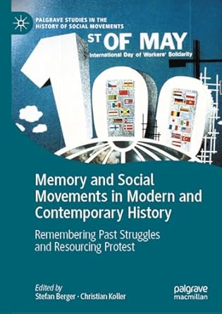 eBook For Memory and Social Movements in Modern and Contemporary History Remembering Past Struggles and Resourcing Protest 1st Edition By Stefan Berger