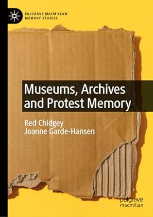 eBook For Museums Archives and Protest Memory 1st Edition By Red Chidgey