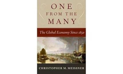 eBook For One From the Many The Global Economy Since 1850 1st Edition By Christopher Meissner