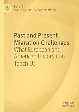 eBook For Past and Present Migration Challenges What European and American History Can Teach Us 1st Edition By Francesca Fauri