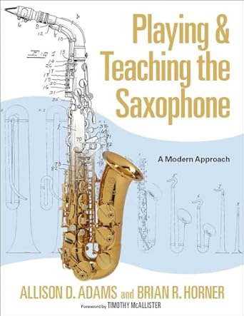 eBook For Playing & Teaching the Saxophone 1st Edition By Allison Adams