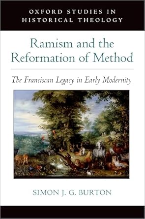 eBook For Ramism and the Reformation of Method The Franciscan Legacy in Early Modernity 1st Edition By Simon Burton
