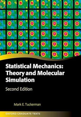 eBook For Statistical Mechanics Theory and Molecular Simulation 2nd Edition By Mark Tuckerman