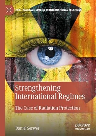 [eBook] [PDF] For Strengthening International Regimes The Case of Radiation Protection 1st Edition By Daniel Serwer