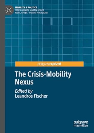 eBook For The Crisis-Mobility Nexus 1st Edition By Leandros Fischer