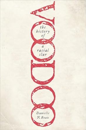 eBook For The History of a Racial Slur 1st Edition By Danielle Boaz Voodoo