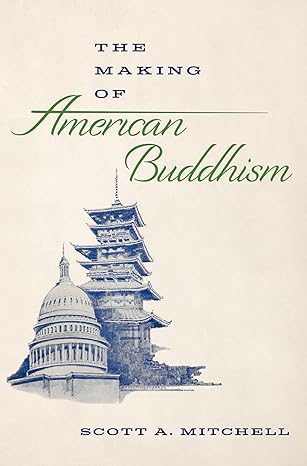 eBook For The Making of American Buddhism 1st Edition By Scott Mitchell