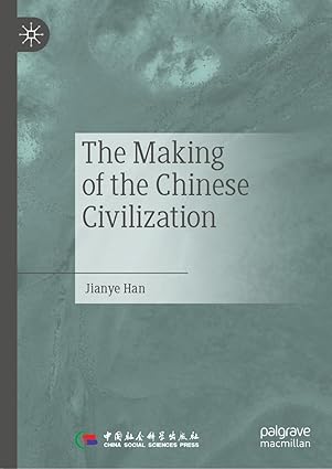 eBook For The Making of the Chinese Civilization 1st Edition By Jianye Han