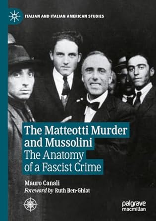 eBook For The Matteotti Murder and Mussolini The Anatomy of a Fascist Crime 1st Edition By Mauro Canali